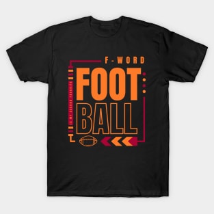 football is my second favorite f word T-Shirt